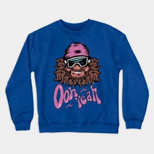 Ooh yeah! Crewneck Sweatshirt